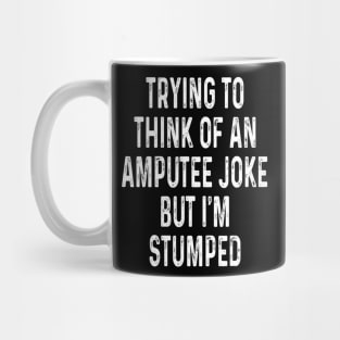 Funny Amputee Joke I'm Stumped Wheelchair Humor Mug